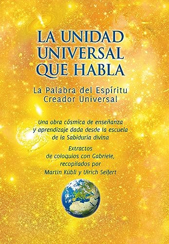 Imagen de archivo de La unidad universal que habla : la Palabra del espritu creador universal a la venta por medimops