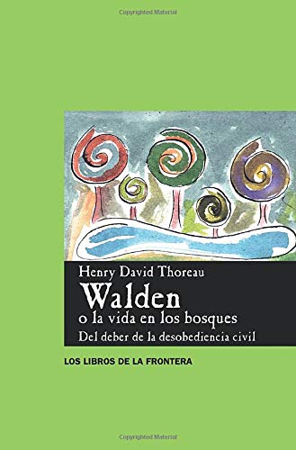 Beispielbild fr WALDEN O LA VIDA EN LOS BOSQUES ; DEL DEBER DE LA DESOBEDIENCIA CIVIL zum Verkauf von Antrtica