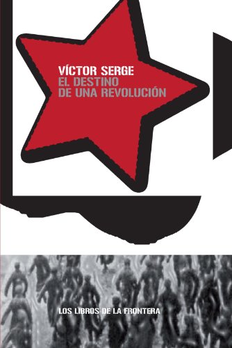 El destino de una revoluciÃ³n (Papeles de Ensayo) (Spanish Edition) (9788482550831) by Serge, VÃ­ctor
