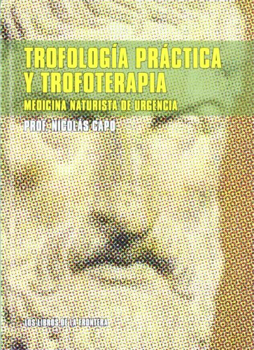 9788482551098: Trofologa prctica y trofoterapia: medicina naturista de urgencia: 1 (Coleccin Epona)