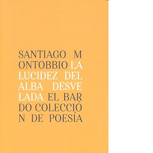Stock image for LA LUCIDEZ DEL ALBA DESVELADA for sale by KALAMO LIBROS, S.L.