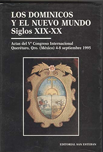 Imagen de archivo de DOMINICOS Y EL NUEVO MUNDO (SIGLOS XIX-XX), LOS. ACTAS DEL V CONGRESO INTERNACIONAL a la venta por KALAMO LIBROS, S.L.