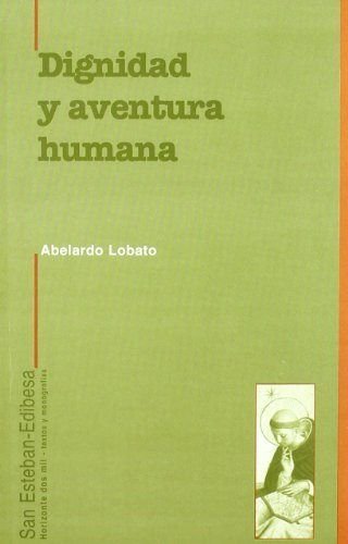Stock image for DIGNIDAD Y AVENTURA HUMANA for sale by KALAMO LIBROS, S.L.