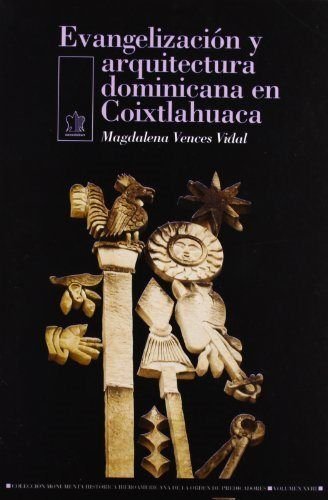 Imagen de archivo de EVANGELIZACIN Y ARQUITECTURA DOMINICANA EN COIXTLAHUACA a la venta por KALAMO LIBROS, S.L.