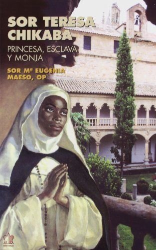 9788482601366: Sor Teresa Chikaba : princesa, esclava y monja