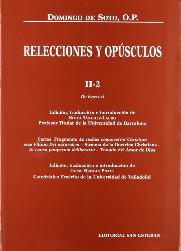 Imagen de archivo de RELECCIONES Y OPSCULOS II-2 DE HAERESI, CARTAS, AN IUDAEI COGNOVERINT CHRISTUM., SUMMA DE LA DOCTRINA CHRI a la venta por Zilis Select Books