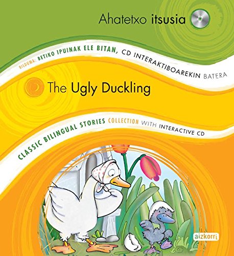 9788482632766: Ahatetxo itsusia / The Ugly Duckling: Betiko ipuinak ele bitan bilduma CD interaktiboarekin batera. Classic Bilingual Stories collection with interactive CD
