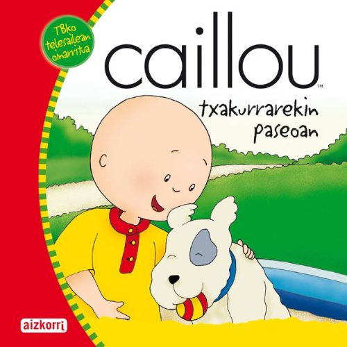 Imagen de archivo de Caillou Txakurrarekin Paseoan a la venta por Hamelyn