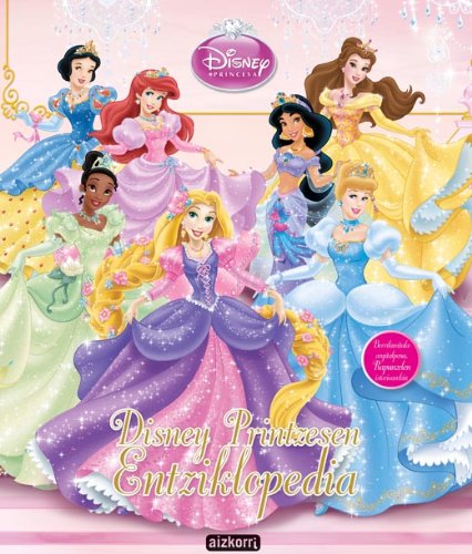 9788482635972: Disney Printzesen entziklopedia: Tiana eta Rapunzelen istoricak barne (Princesas Disney / Libros de lectura)