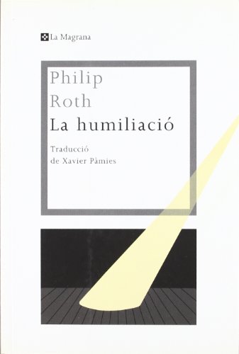 La humiliaciÃ³ (9788482640334) by Roth, Philip