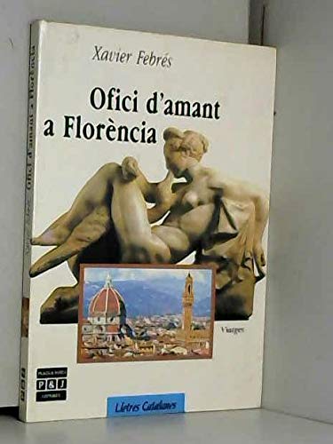 Imagen de archivo de Ofici d'amant a florencia (OTROS LA MAGRANA, Band 999) a la venta por medimops