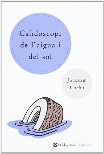 Stock image for Calidoscopi de l'aigua i del sol (OTROS LA MAGRANA, Band 39) for sale by medimops