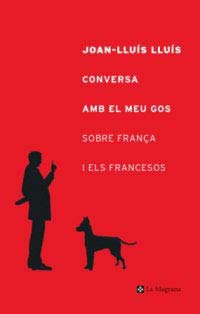 Imagen de archivo de Conversa amb el meu gos sobre Frana i els francesos a la venta por Iridium_Books