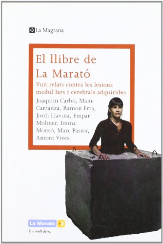 Imagen de archivo de Llibre de la marato :vuit relats contra les lesions medulLars i cerebrals adquirides a la venta por El Pergam Vell