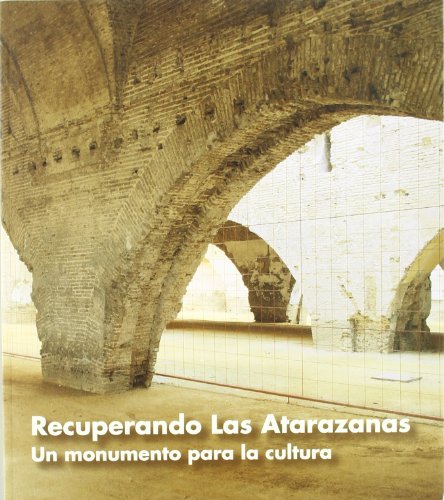 Imagen de archivo de Recuperando las Atarazanas : un monumento para la cultura a la venta por WorldofBooks