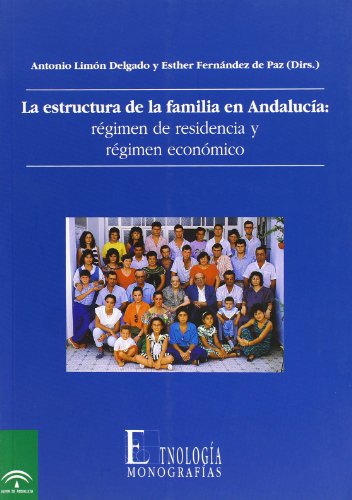 Stock image for La estructura de la familia en Andaluca: rgimen de residencia y rgimen econmico for sale by AG Library