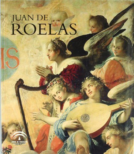 Stock image for Juan de Roelas (h. 1570-1625) [Nov 01, 2008] Roelas, Juan de for sale by Housing Works Online Bookstore