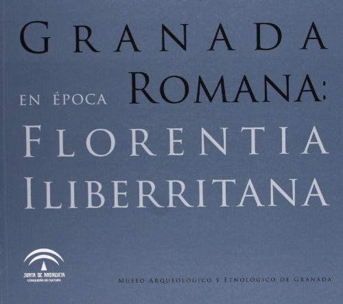 9788482668352: Granada en epoca romana: florentiailiberritana