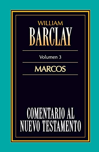 9788482670102: Comentario Al N.T. Vol. 3 Marcos: 03 (COMENTARIOS AL N.T. WILLIAM BARCLAY)