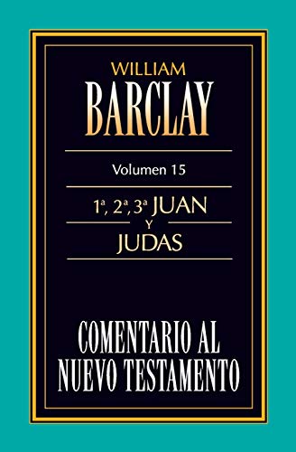 Beispielbild fr Comentario al Nuevo Testamento Vol. 15 - 1,2,3, Juan y Judas (Spanish Edition) zum Verkauf von -OnTimeBooks-