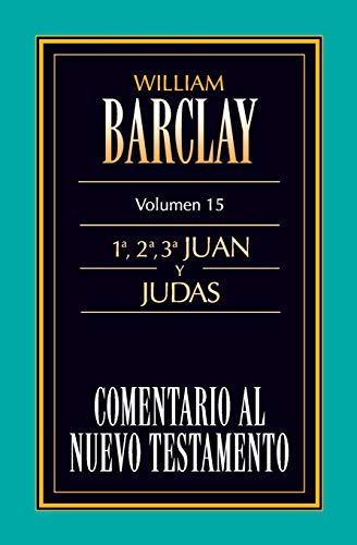 Stock image for Comentario al Nuevo Testamento Vol. 15 - 1,2,3, Juan y Judas (Spanish Edition) for sale by -OnTimeBooks-