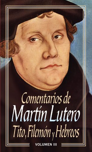 Beispielbild fr Comentarios de Martn Lutero Iii-tito, Filemn y Hebreos zum Verkauf von Hamelyn