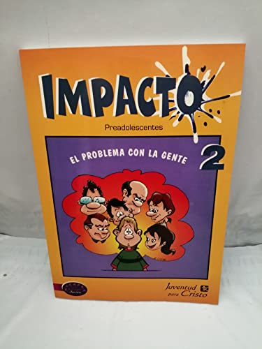 Imagen de archivo de IMPACTO 2: PROBLEMA CON LA GENTE, EL: MEJORANDO TUS RELACIONES a la venta por Zilis Select Books