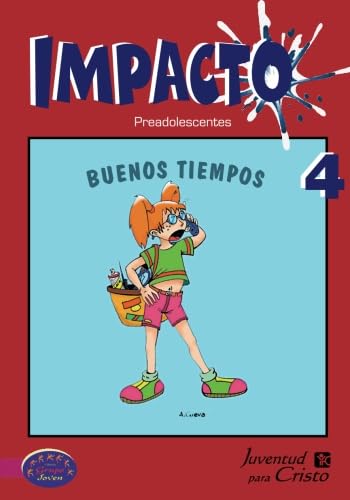 Imagen de archivo de IMPACTO 4: BUENOS TIEMPOS: PASNDOLO BIEN SIGUIENDO A DIOS a la venta por Zilis Select Books