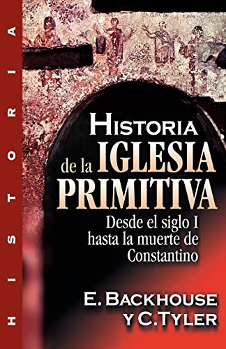 Imagen de archivo de Historia de La Iglesia Primitiva (Spanish Edition) a la venta por Lakeside Books