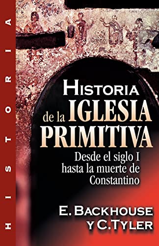 9788482673097: Historia de La Iglesia Primitiva: Desde el Siglo I Hasta la Muerte de Constantino