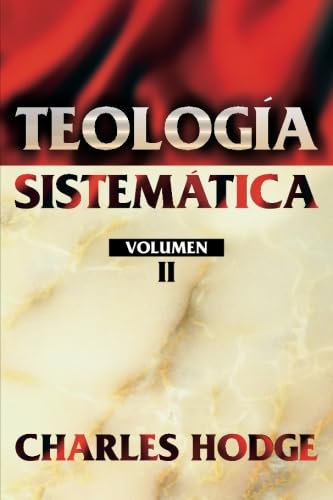 TeologÃ­a SistemÃ¡tica. Vol. 2 (Spanish Edition) (9788482673554) by Hodge, Charles