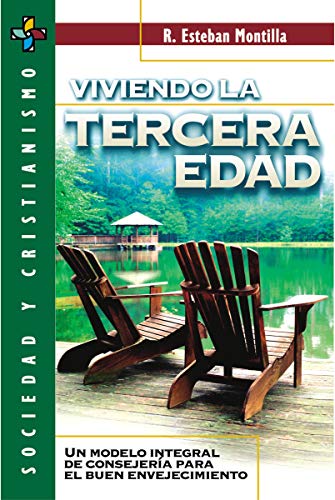 Imagen de archivo de VIVIENDO LA TERCERA EDAD (Sociedad Y Cristianismo) (Spanish Edition) a la venta por HPB Inc.