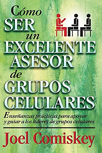 Imagen de archivo de C?mo Ser Un Excelente Asesor De Grupos Celulares (Spanish Edition) a la venta por SecondSale