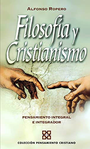 9788482675060: Filosofia Y Cristianismo: Pensamiento integral e integrador (Spanish Edition)