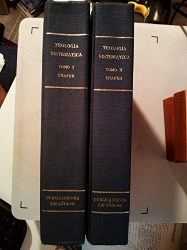 TeologÃ­a sistemÃ¡tica de Chafer Vol. I y II paquete: TeologÃ­a evangÃ©lica y dispensacional (Spanish Edition) (9788482675169) by Chafer, Lewis Sperry