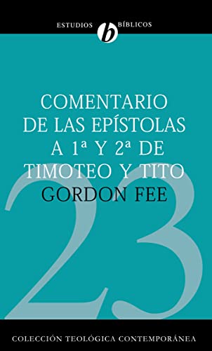 9788482675213: Comentario de las Epstolas 1 y 2 de Timoteo y Tito (Coleccin Teolgica Contempornea) (Spanish Edition)