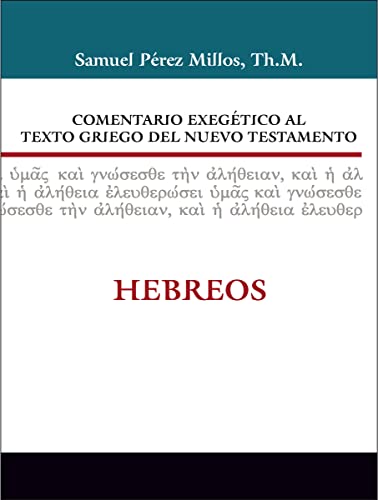 9788482675565: Comentario exegtico al texto griego del Nuevo Testamento: Hebreos (Spanish Edition)