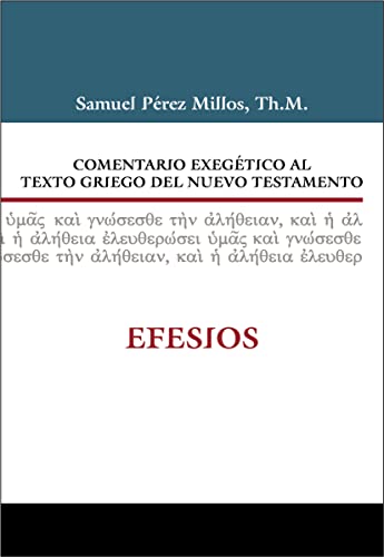 9788482675572: Comentario exegtico al texto griego del Nuevo Testamento: Efesios (Spanish Edition)