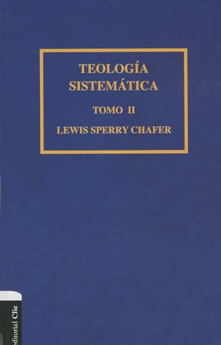 9788482675671: Teologa sistemtica de Chafer Tomo II (2) (Spanish Edition)