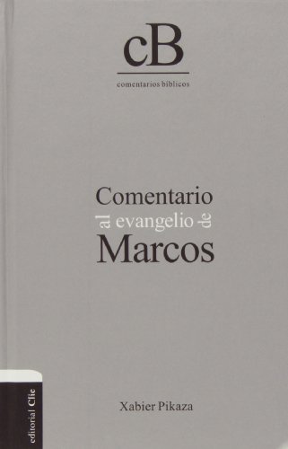 Comentario al Evangelio de Marcos (COMENTARIOS BIBLICOS) - Xabier ...