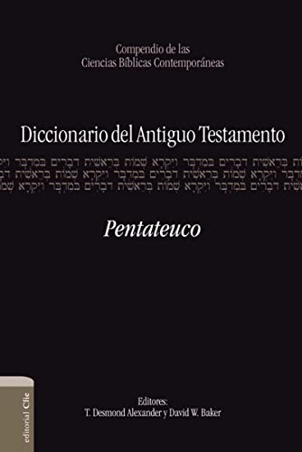 9788482676999: Pentateuco/ Pentateuch: Diccionario del antiguo testamento/ Dictionary of the Old Testament: Compendio de las ciencias bblicas contemporneas