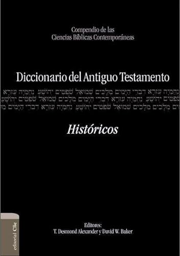 Diccionario del Antiguo Testamento â€“ HistÃ³ricos: Compendio de las ciencias bÃ­blicas contemporÃ¡neas (Spanish Edition) (9788482677002) by Arnold, Bill T.; Williamson, H.G.M.
