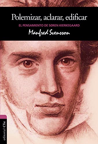 Stock image for El Pensamiento de Sren Kierkegaard: Polemizar, Aclarar, Edificar (Spanish Edition) for sale by Books-FYI, Inc.