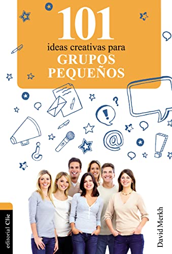 Imagen de archivo de 101 IDEAS CREATIVAS PARA GRUPOS PEQUEOS a la venta por KALAMO LIBROS, S.L.