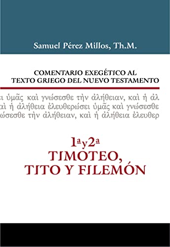 Beispielbild fr Comentario Exegtico al texto griego del N.T. - 1 y 2 Timoteo, Tito y Filemn (Spanish Edition) zum Verkauf von GF Books, Inc.