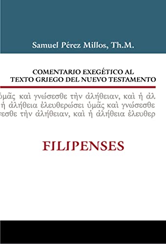 Stock image for Comentario Exegtico al texto griego del N.T. - Filipenses (Spanish Edition) for sale by GF Books, Inc.