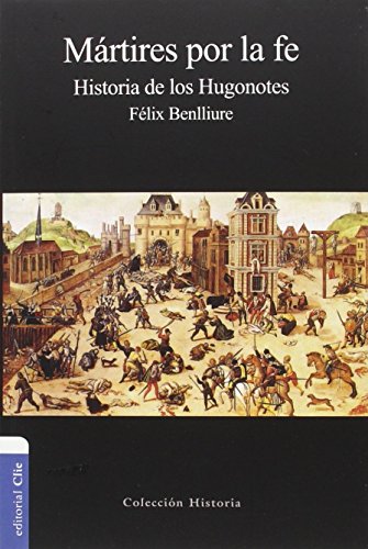 9788482679808: Mrtires por la Fe. Historia de los Hugonotes