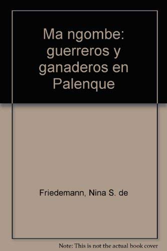 Imagen de archivo de Ma ngombe: Guerreros y ganaderos en Palenque (Spanish Edition) a la venta por Iridium_Books