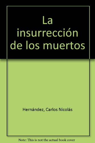 Imagen de archivo de LA INSURRECCION DE LOS MUERTOS a la venta por Libros Latinos