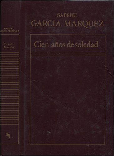 Cien Anos De Soledad (Historia Universal de la Literatura) (9788482801001) by Gabriel GarcÃ­a MÃ¡rquez